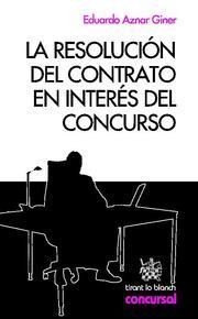 LA RESOLUCION DEL CONTRATO EN INTERES DEL CONCURSO