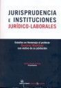 JURISPRUDENCIA E INSTITUCIONES JURIDICO-LABORALES