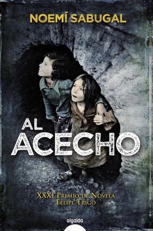 AL ACECHO  ( XXXI PREMIO DE NOVELA FELIPE TRIGO)