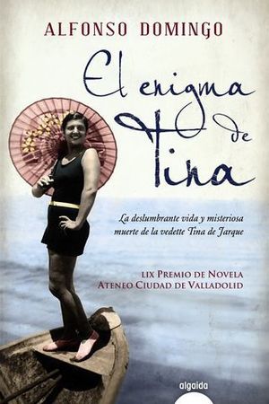 EL ENIGMA DE TINA (LIX PREMIO NOVELA ATENEO CIUDAD VALLADOLID)