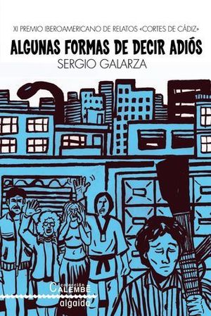 ALGUNAS FORMAS DE DECIR ADIOS.  XI PREMIO IBEROAMERICANO DE RELATOS