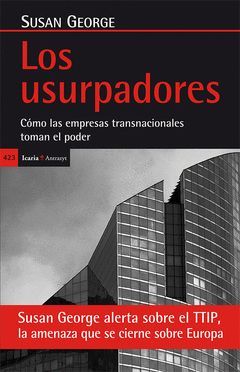 LOS USURPADORES.  COMO LAS EMPRESAS TOMAN EL PODER