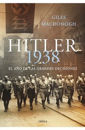 HITLER 1938 EL AO DE LAS GRANDES DECISIONES