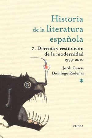 HISTORIA DE LA LITERATURA ESPA�OLA 7 DERROTA Y RESTITUCION MODERNIDAD