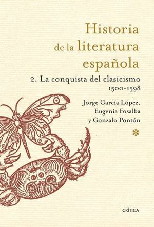 HISTORIA DE LA LITERATURA ESPA�OLA 2 CONQUISTA DEL CLASICISMO 1500-159