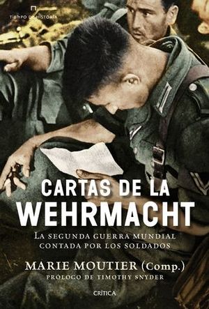 CARTAS DE LA WEHRMACHT. LA II GRERRA MUNDIAL CONTADA POR LOS SOLDADOS