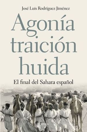 AGONIA TRAICION HUIDA. EL FINAL DEL SAHARA ESPAOL