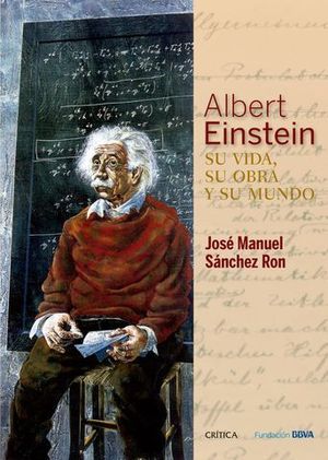 ALBERT EINSTEIN SU VIDA, SU OBRA Y SU MUNDO