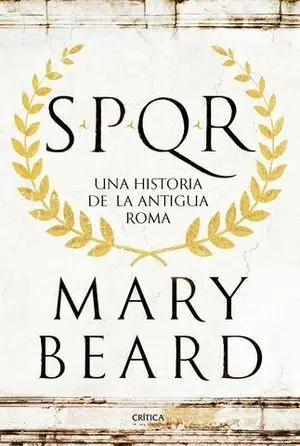 Spqr una Historia de la Antigua Roma