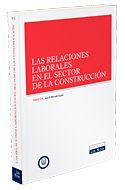 LAS RELACIONES LABORALES EN EL SECTOR DE LA CONSTRUCCION