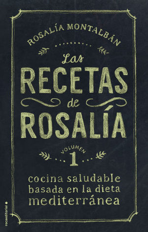 LAS RECETAS DE ROSALIA. VOL. I
