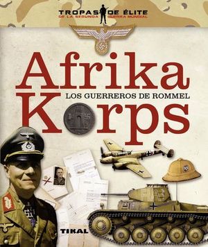 AFRIKA KORPS LOS GUERREROS DE ROMMEL