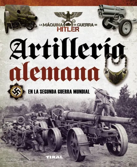 Artilleria Alemana en la Segunda Guerra Mundial