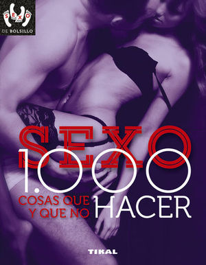 SEXO:  1000 COSAS QUE HACER Y QUE NO HACER