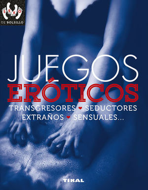 JUEGOS EROTICOS, TRANSGRESORES, SEDUCTORES, EXTRAOS, SENSUALES