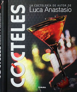 COCTELES.  LA COCTELERIA DE AUTOR DE LUCA ANASTASIO