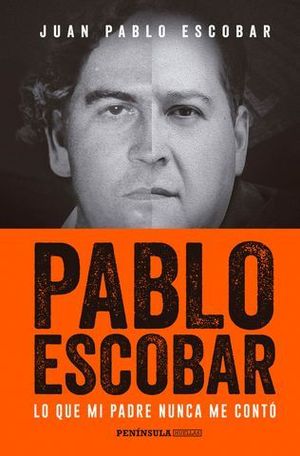 PABLO ESCOBAR LO QUE MI PADRE NUNCA ME CONTO