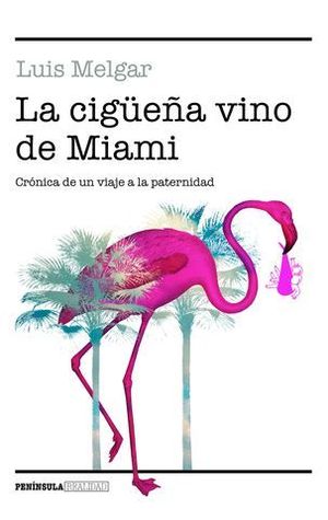 LA CIGUEA VINO DE MIAMI