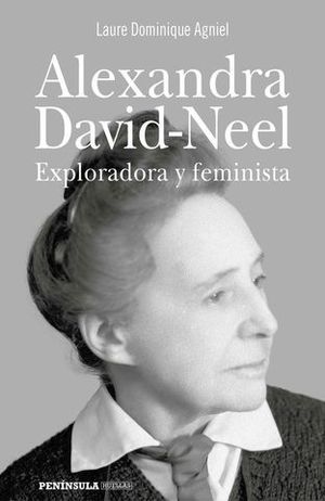 ALEXANDRA DAVID-NEEL.  EXPLORADORA Y FEMINISTA