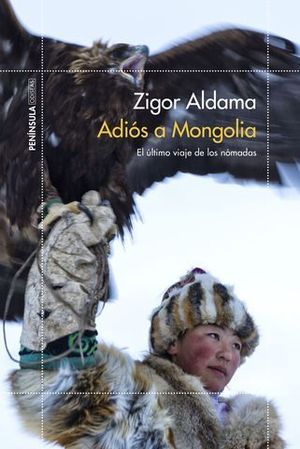 ADIOS A MONGOLIA.  EL ULTIMO VIAJE DE LOS NOMADAS