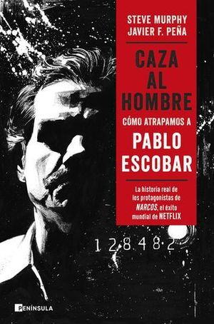 CAZA AL HOMBRE. CMO ATRAPAMOS A PABLO ESCOBAR