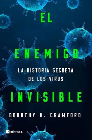 EL ENEMIGO INVISIBLE. LA HISTORIA SECRETA DE LOS VIRUS