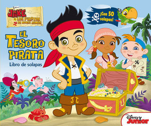 EL TESORO PIRATA LIBRO DE SOLAPAS JAKE Y LOS PIRATAS DE NUNCA JAMAS