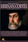 BREVE HISTORIA DE HERNAN CORTES