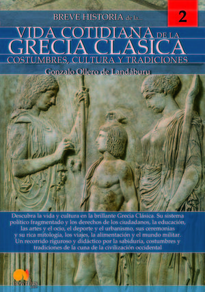 BREVE HISTORIA DE LA VIDA COTIDIANA DE LA GRECIA CLASICA