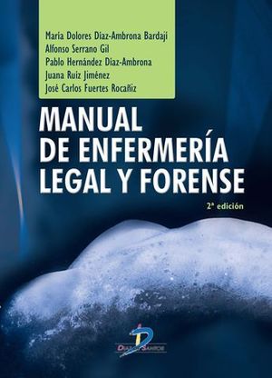 MANUAL DE ENFERMERIA LEGAL Y FORENSE 2 ED. 2012