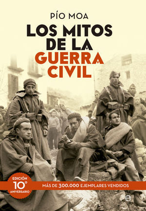 MITOS DE LA GUERRA CIVIL ED. 10 ANIVERSARIO