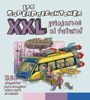 LOS SUPERPREGUNTONES XXL  CMO SER EL FUTURO?