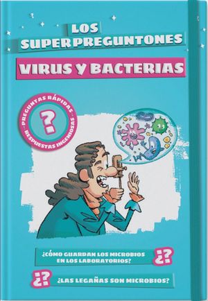 LOS SUPERPREGUNTONES VIRUS Y BACTERIAS