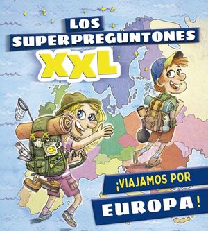 LOS SUPERPREGUNTONES XXL.   VIAJAMOS POR EUROPA !