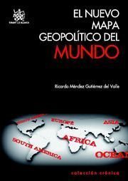 EL NUEVO MAPA GEOPOLITICO DEL MUNDO