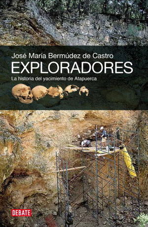 EXPLORADORES LA HISTORIA DEL YACIMIENTO DE ATAPUERCA