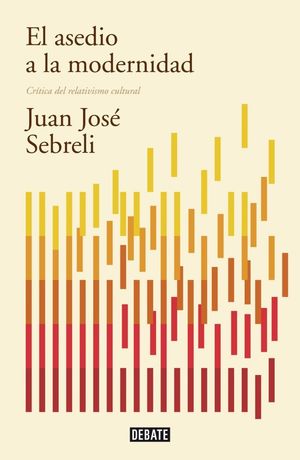EL ASEDIO A LA MODERNIDAD (EDICIN ACTUALIZADA)