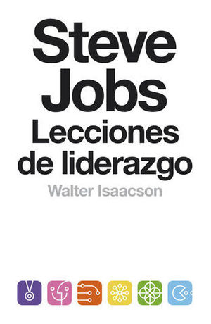 STEVE JOBS.  LECCIONES DE LIDERAZGO