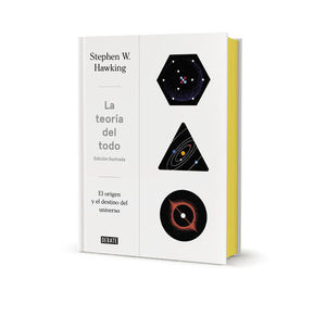 LA TEORA DEL TODO ILUSTRADO EL ORIGEN Y EL DESTINO DEL UNIVERSO