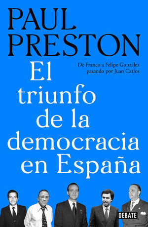 EL TRIUNFO DE LA DEMOCRACIA EN ESPAA DE FRANCO A FELIPE GONZLEZ PASA