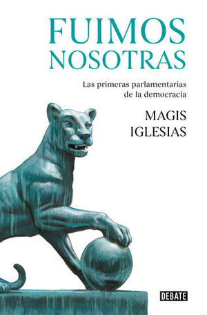 FUIMOS NOSOTRAS LAS PRIMERAS PARLAMENTARIAS DE LA DEMOCRACIA