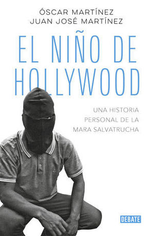 EL NIO DE HOLLYWOOD UNA HISTORIA PERSONAL DE LA MARA SALVATRUCHA