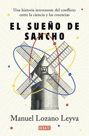 EL SUEO DE SANCHO UN HISTORIA IRREVERENTE DEL CONFLICTO ENTRE LA CIEN