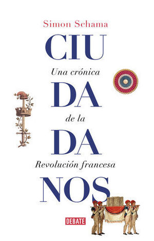 CIUDADANOS.  UNA CRNICA DE LA REVOLUCIN FRANCESA