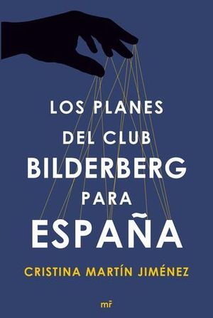 LOS PLANES DEL CLUB BILDERBERG PARA ESPAA