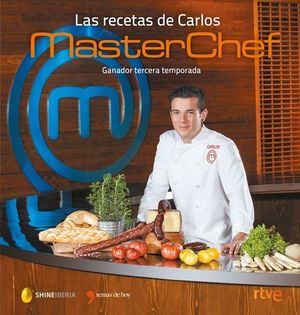 LAS RECETAS DE CARLOS MASTERCHEF GANADOR TERCERA TEMPORADA