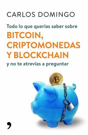 TODO LO QUE QUERIAS SABER SOBRE BITCOIN, CRIPTOMONEDAS Y BLOCKCHAIN