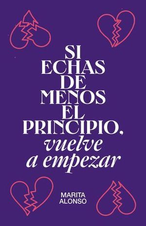 SI ECHAS DE MENOS EL PRINCIPIO, VUELVE A EMPEZAR