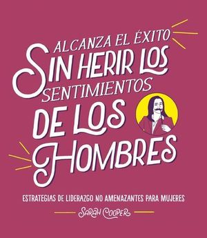 ALCANZA EL XITO SIN HERIR LOS SENTIMIENTOS DE LOS HOMBRES. ESTRATEGIA