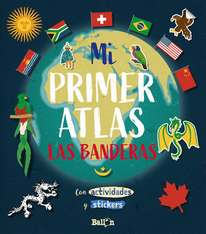 MI PRIMER ATLAS - LAS BANDERAS.